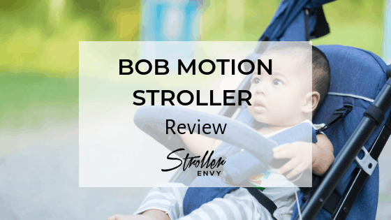 BOB Motion Stroller Review