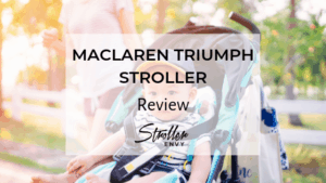 Maclaren Triumph Review | Top-Rated Reclining Umbrella Stroller 1