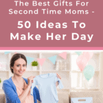 50 Best Gifts for Second Time Moms: A Complete Guide 2