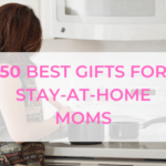 50 Best Gifts for Stay-at-home Moms