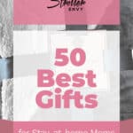 50 Best Gifts for Stay-at-home Moms 5