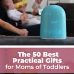 The 50 Best Practical Gifts for Moms of Toddlers 11