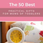 The 50 Best Practical Gifts for Moms of Toddlers 16