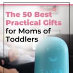 The 50 Best Practical Gifts for Moms of Toddlers 4