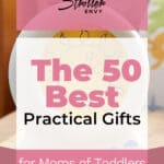 The 50 Best Practical Gifts for Moms of Toddlers 6