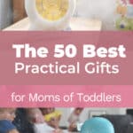 The 50 Best Practical Gifts for Moms of Toddlers 8