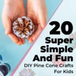 20 Super Simple And Fun DIY Pine Cone Crafts For Kids 48