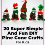 20 Super Simple And Fun DIY Pine Cone Crafts For Kids 50