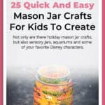 25 Quick And Easy Mason Jar Crafts For Kids To Create 53