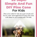 20 Super Simple And Fun DIY Pine Cone Crafts For Kids 52