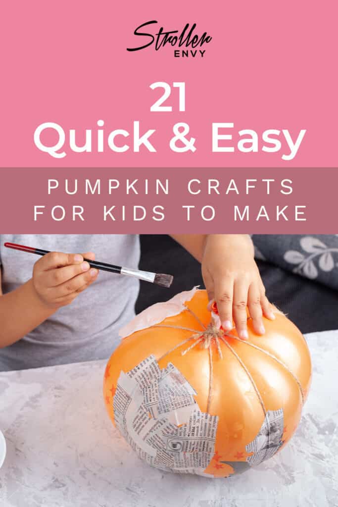 21 Quick Pumpkin Crafts For Kids To Make For Fall 2021