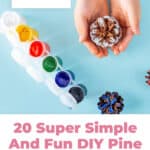 20 Super Simple And Fun DIY Pine Cone Crafts For Kids 43