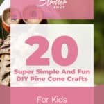 20 Super Simple And Fun DIY Pine Cone Crafts For Kids 44