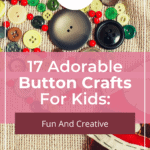 17 Adorable Button Crafts For Kids: Fun and Creative 16