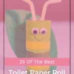 25 Of The Best Toilet Paper Roll Crafts For Kids 18