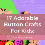 17 Adorable Button Crafts For Kids: Fun and Creative 18