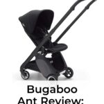 Bugaboo Ant Review: The Revolutionary Lightweight Stroller 2
