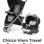 Chicco Viaro Travel System Review - Your Best Travel Companion 2