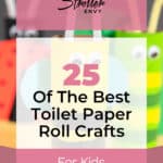 25 Of The Best Toilet Paper Roll Crafts For Kids 6