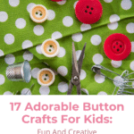 17 Adorable Button Crafts For Kids: Fun and Creative 6