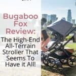 Bugaboo Fox Review: The High-End All-Terrain Stroller That Seems To Have it All! 6