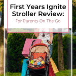 First Years Ignite Stroller Review: For Parents On The Go 1