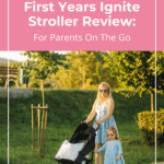 First Years Ignite Stroller Review: For Parents On The Go 12