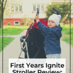 First Years Ignite Stroller Review: For Parents On The Go 13