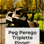 Peg Perego Triplette Piroet: A Triplet Mothers Best Friend 13