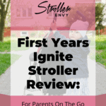 First Years Ignite Stroller Review: For Parents On The Go 16