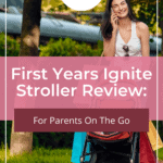First Years Ignite Stroller Review: For Parents On The Go 17