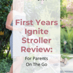 First Years Ignite Stroller Review