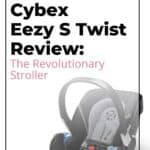 Cybex Eezy S Twist Review: The Revolutionary Stroller 3