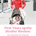 First Years Ignite Stroller Review: For Parents On The Go 7
