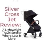 Silver Cross Jet Review: A Lightweight Travel Stroller Where Less Is More 2
