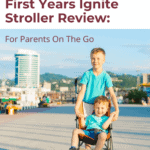 First Years Ignite Stroller Review: For Parents On The Go 9