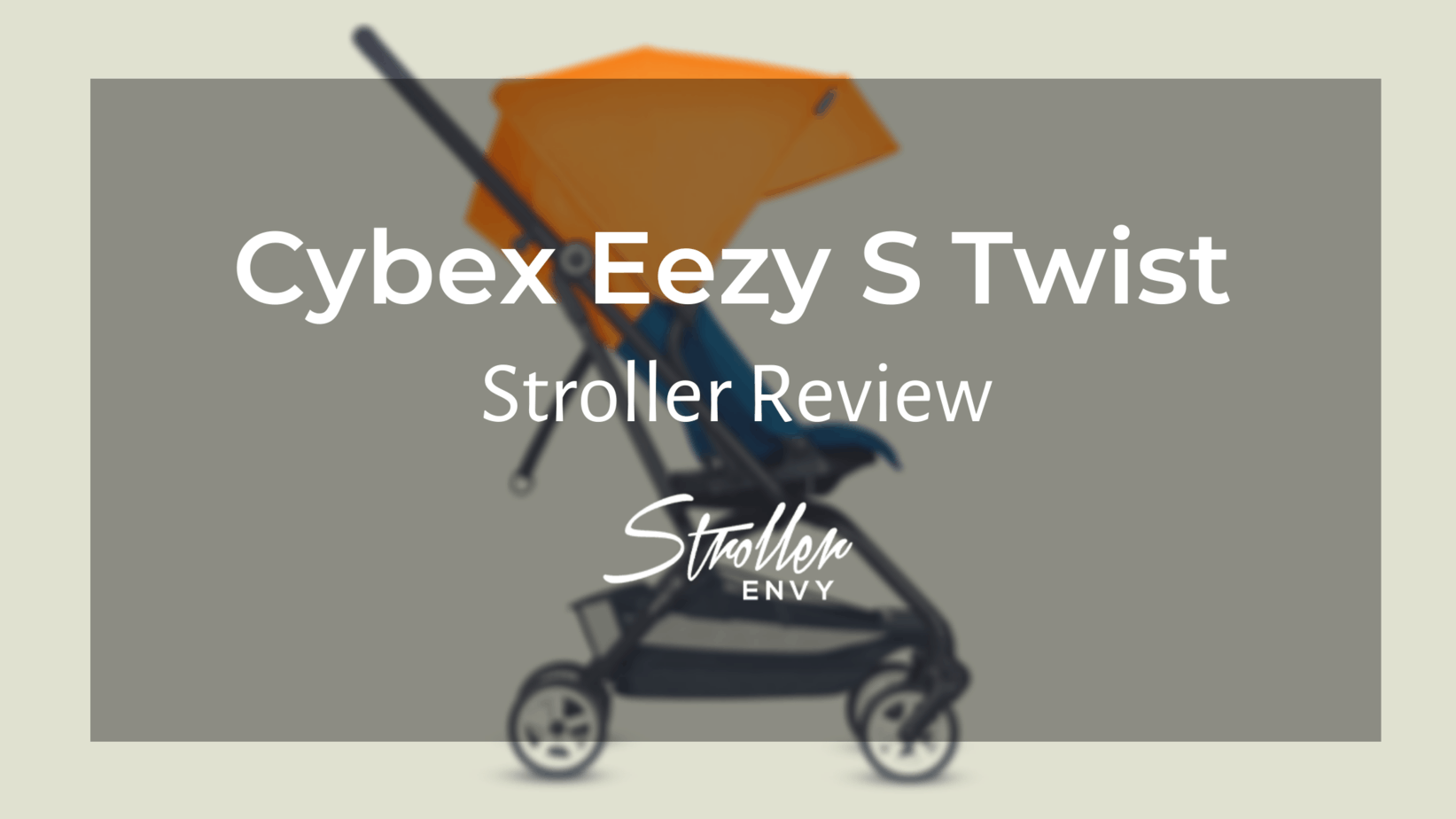 Cybex Eezy S Twist Stroller Review
