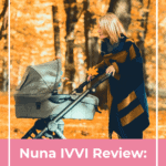 Nuna IVVI Review: A Guide To The Stylish Single Stroller 10
