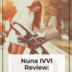 Nuna IVVI Review: A Guide To The Stylish Single Stroller 13