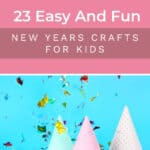 23 Easy And Fun New Years Crafts For Kids 16