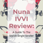 Nuna IVVI Review: A Guide To The Stylish Single Stroller 17