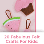20 Fabulous Felt Crafts For Kids: Simple and Budget-Friendly 4