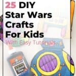 25 DIY Star Wars Crafts For Kids - With Easy Tutorials 4