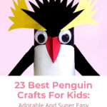 23 Best Penguin Crafts For Kids: Adorable and Super-Easy 5