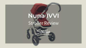 Nuna IVVI Review: A Guide To The Stylish Single Stroller 20