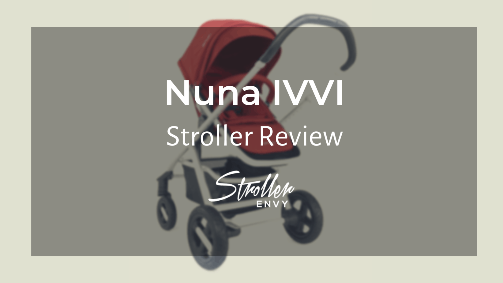 Nuna IVVI Stroller Review