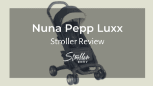 Nuna Pepp Luxx Stroller Review: A Lightweight Pushchair 1
