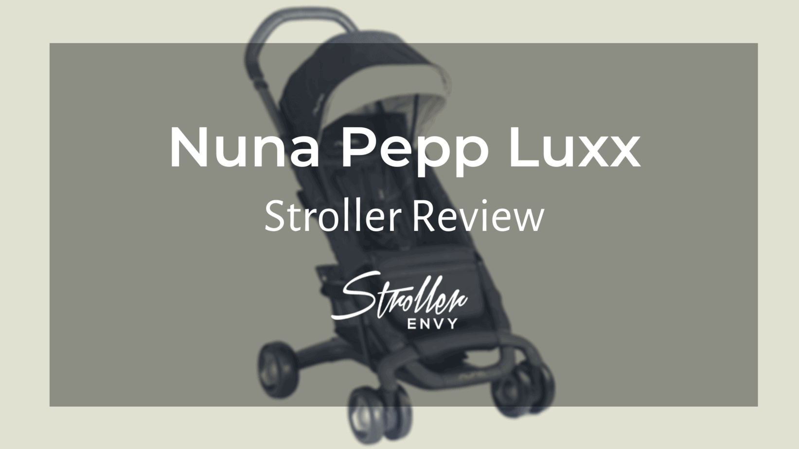 Nuna Pepp Luxx Stroller Review