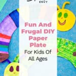 Fun And Frugal DIY Paper Plate Crafts For Kids Of All Ages 7