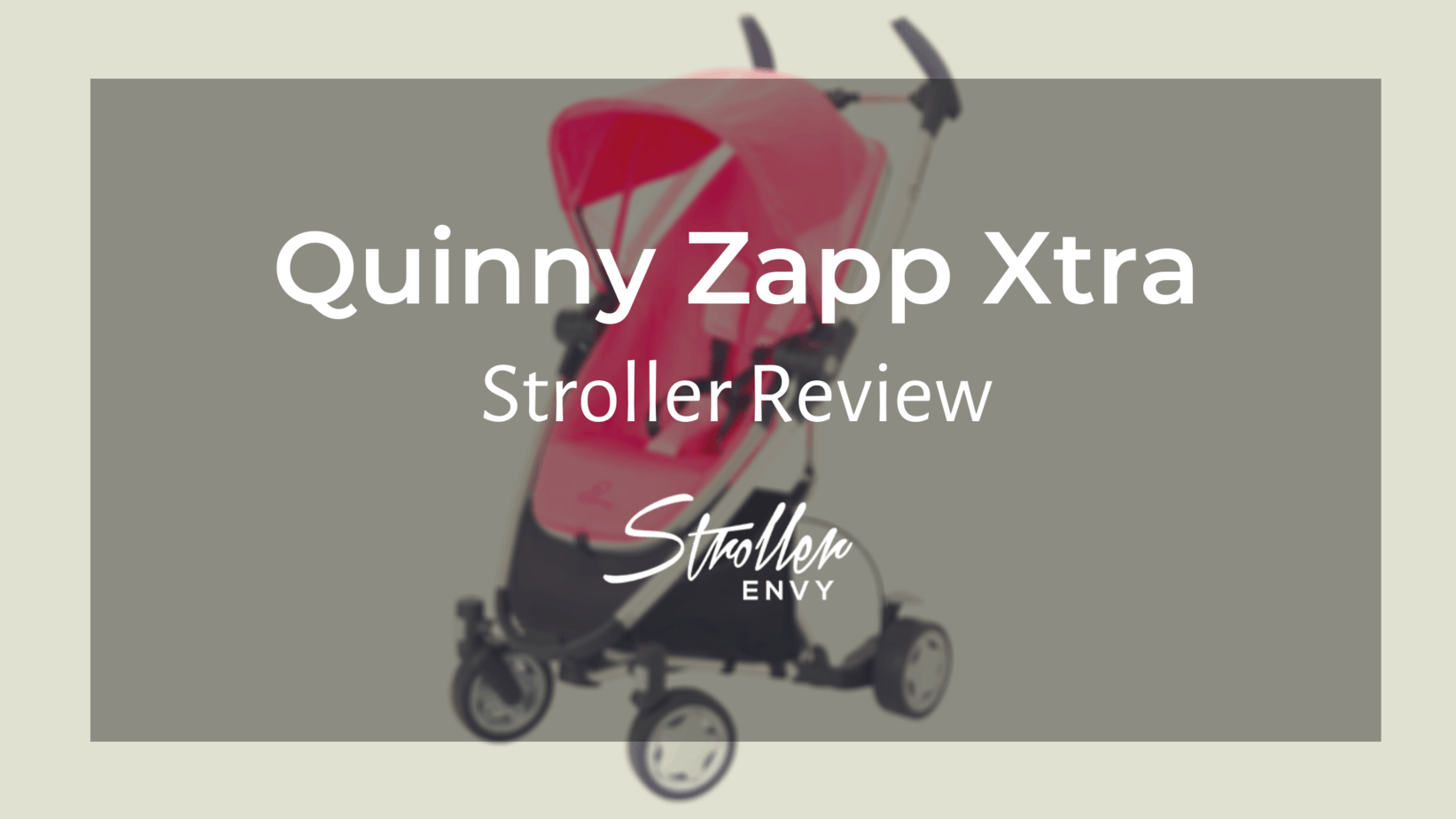 Quinny Zapp Xtra Stroller Review